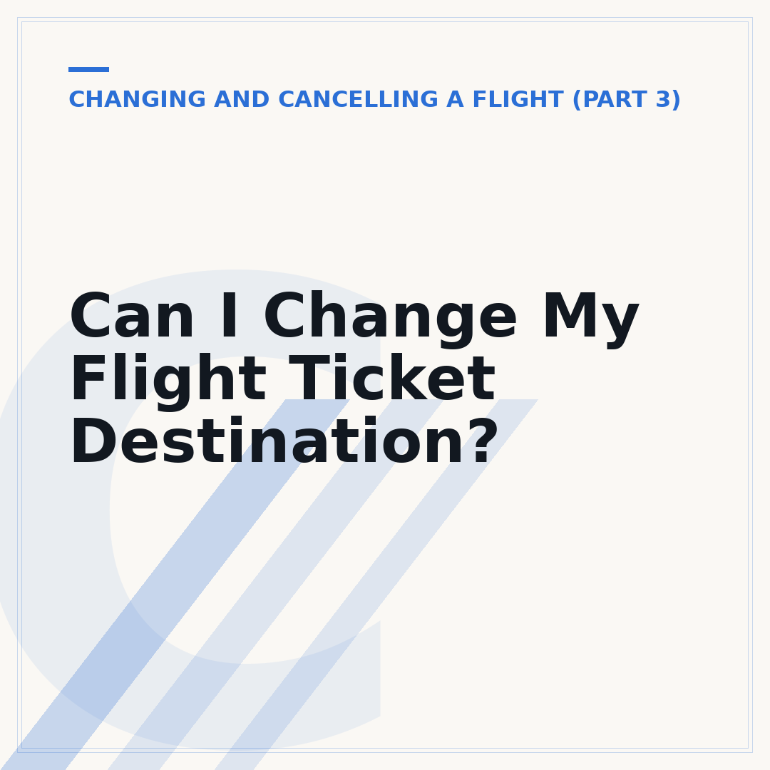 Can I Change My Flight Ticket Destination?