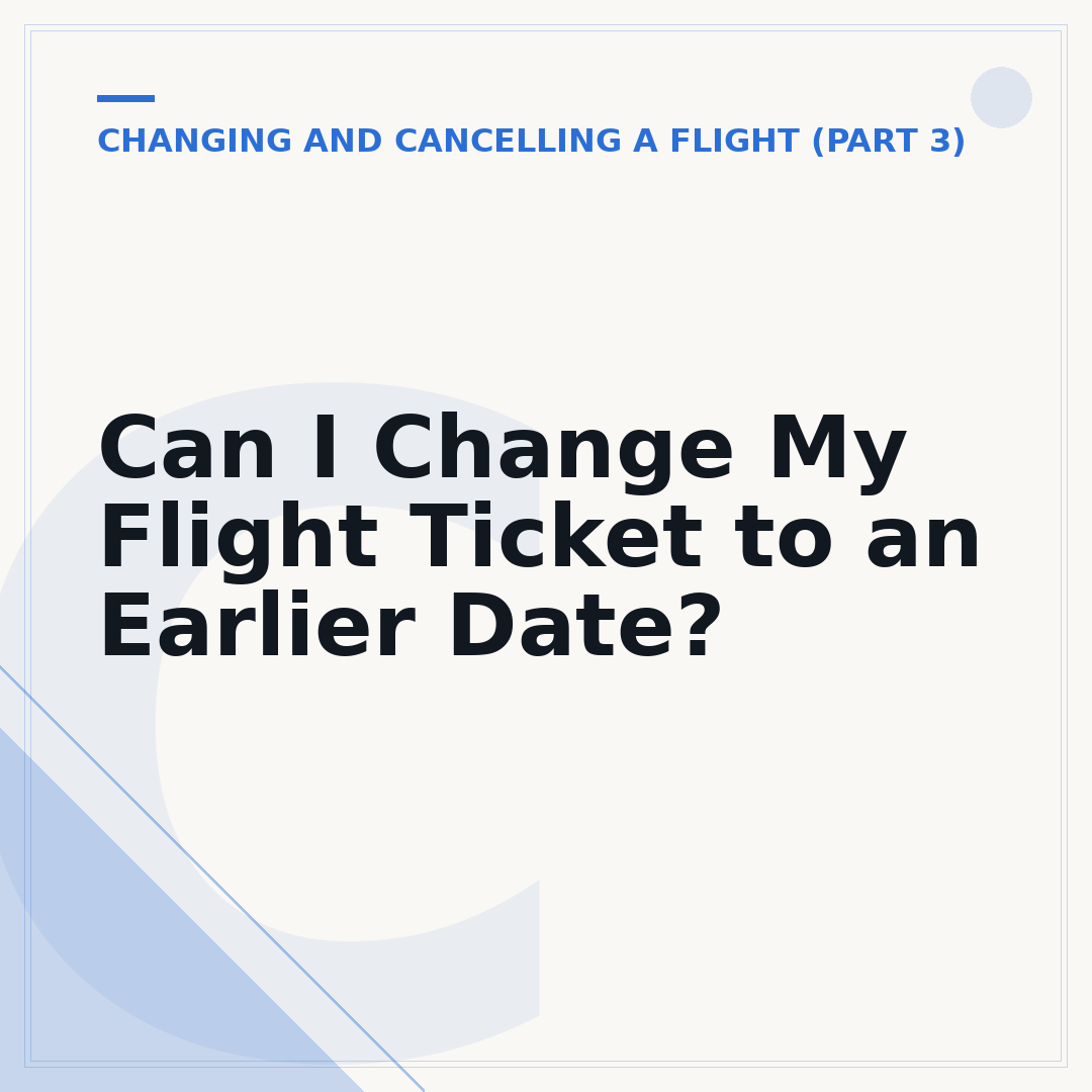 Can I Change My Flight Ticket to an Earlier Date?