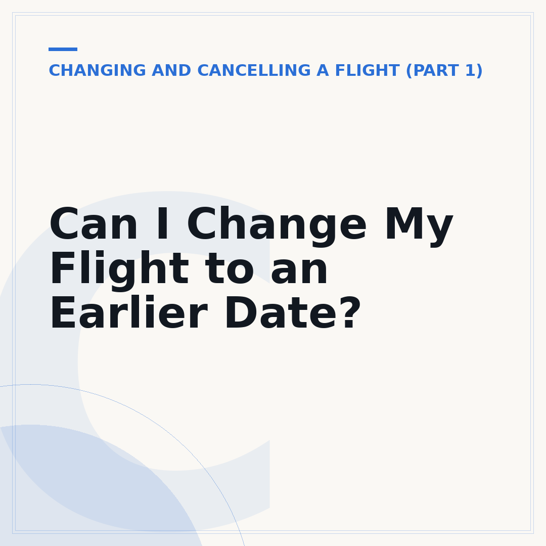 Can I Change My Flight to an Earlier Date?