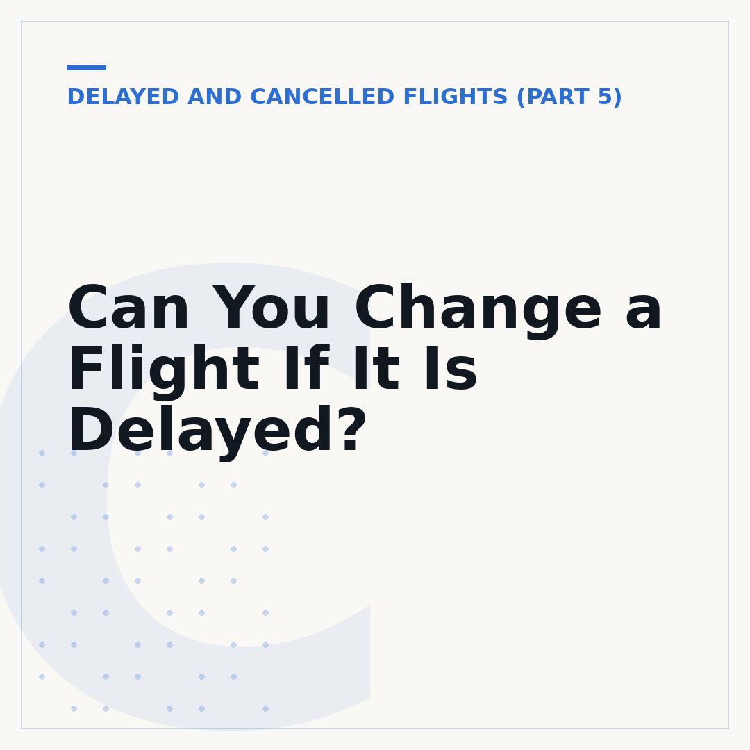 Can You Change a Flight If It Is Delayed?