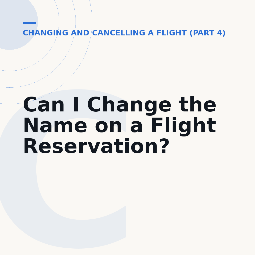 Can I Change the Name on a Flight Reservation?