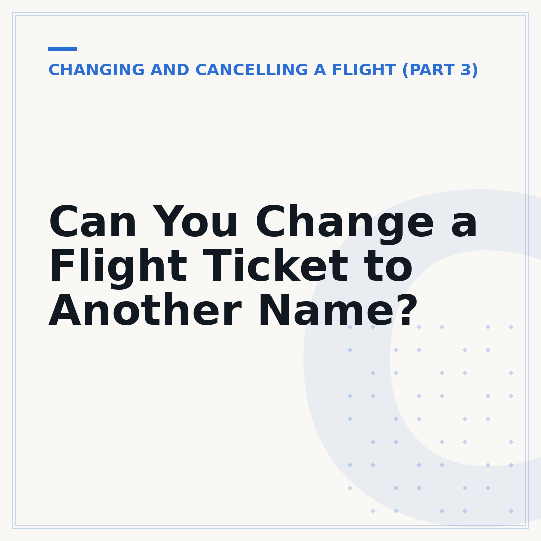 Can You Change a Flight Ticket to Another Name?