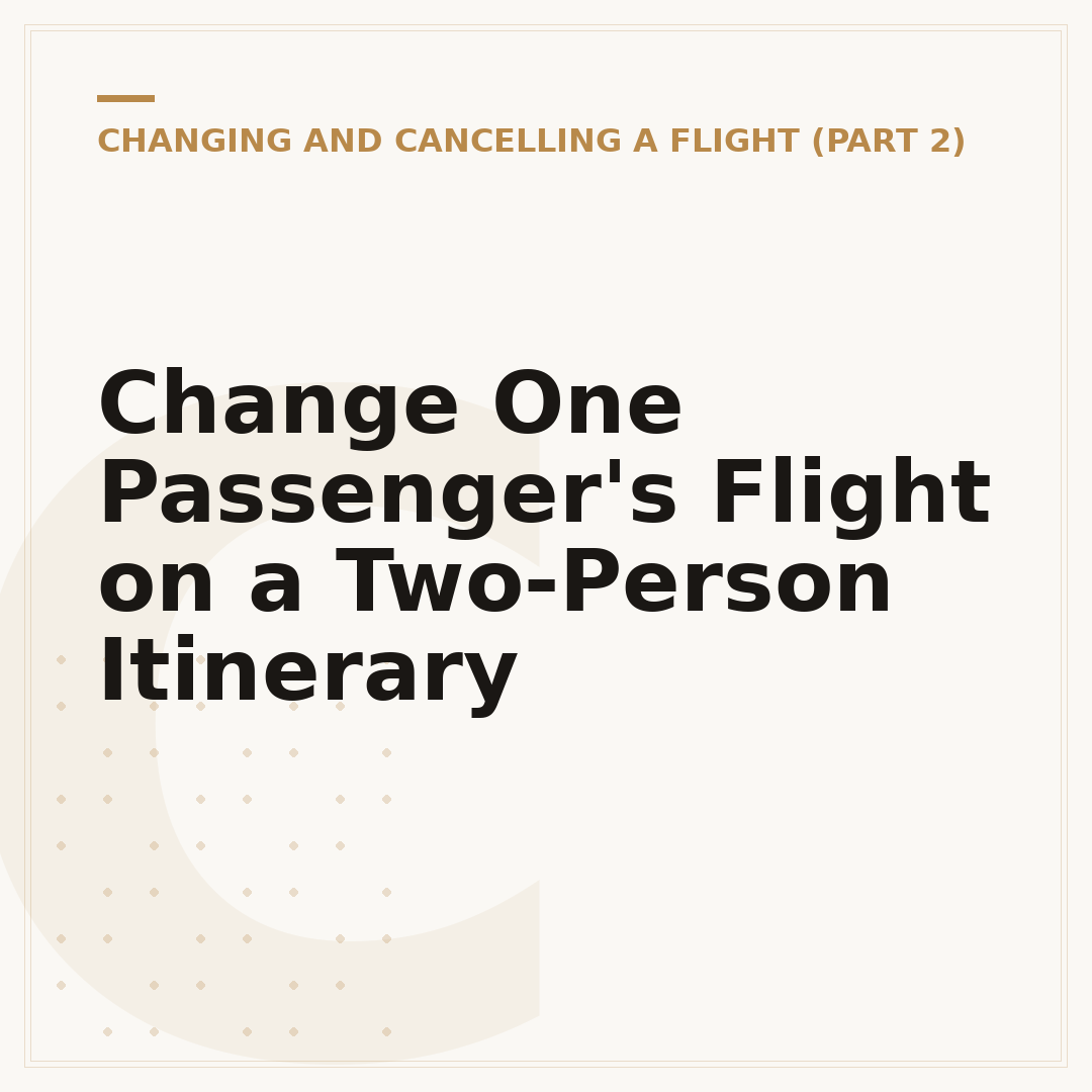 Change One Passenger's Flight on a Two-Person Itinerary