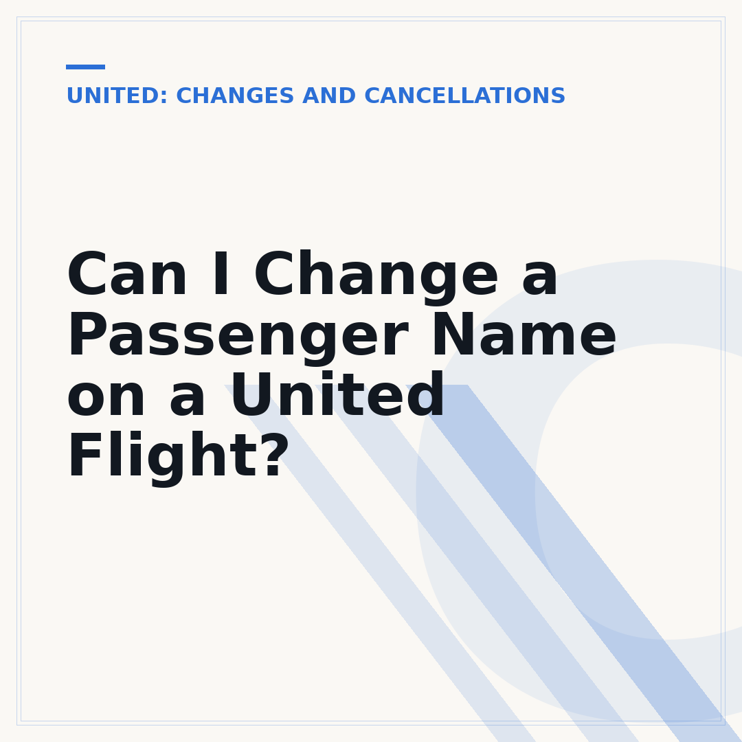 Can I Change a Passenger Name on a United Flight?