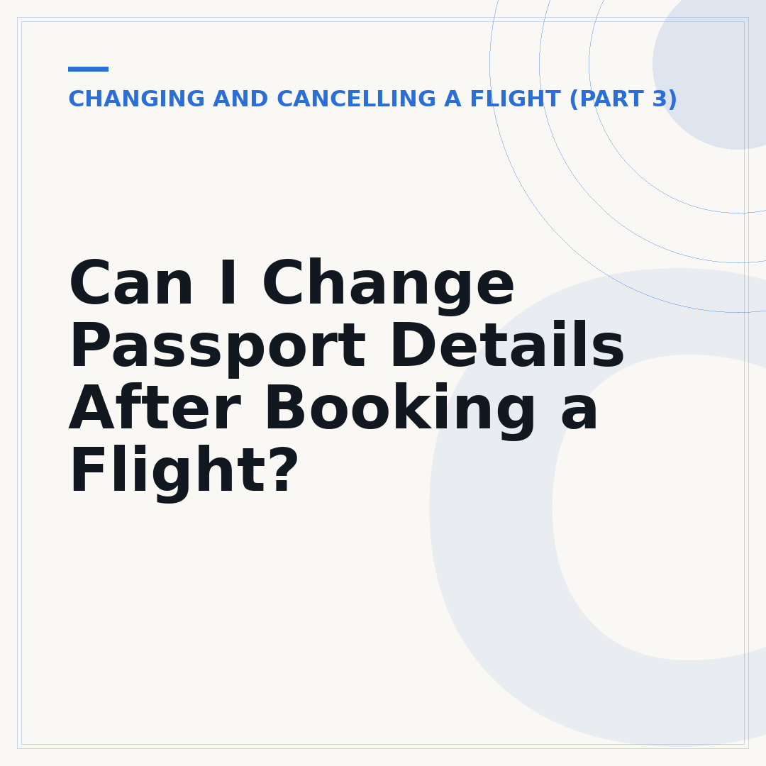 Can I Change Passport Details After Booking a Flight?