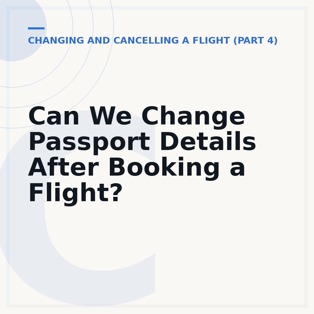 Can We Change Passport Details After Booking a Flight?