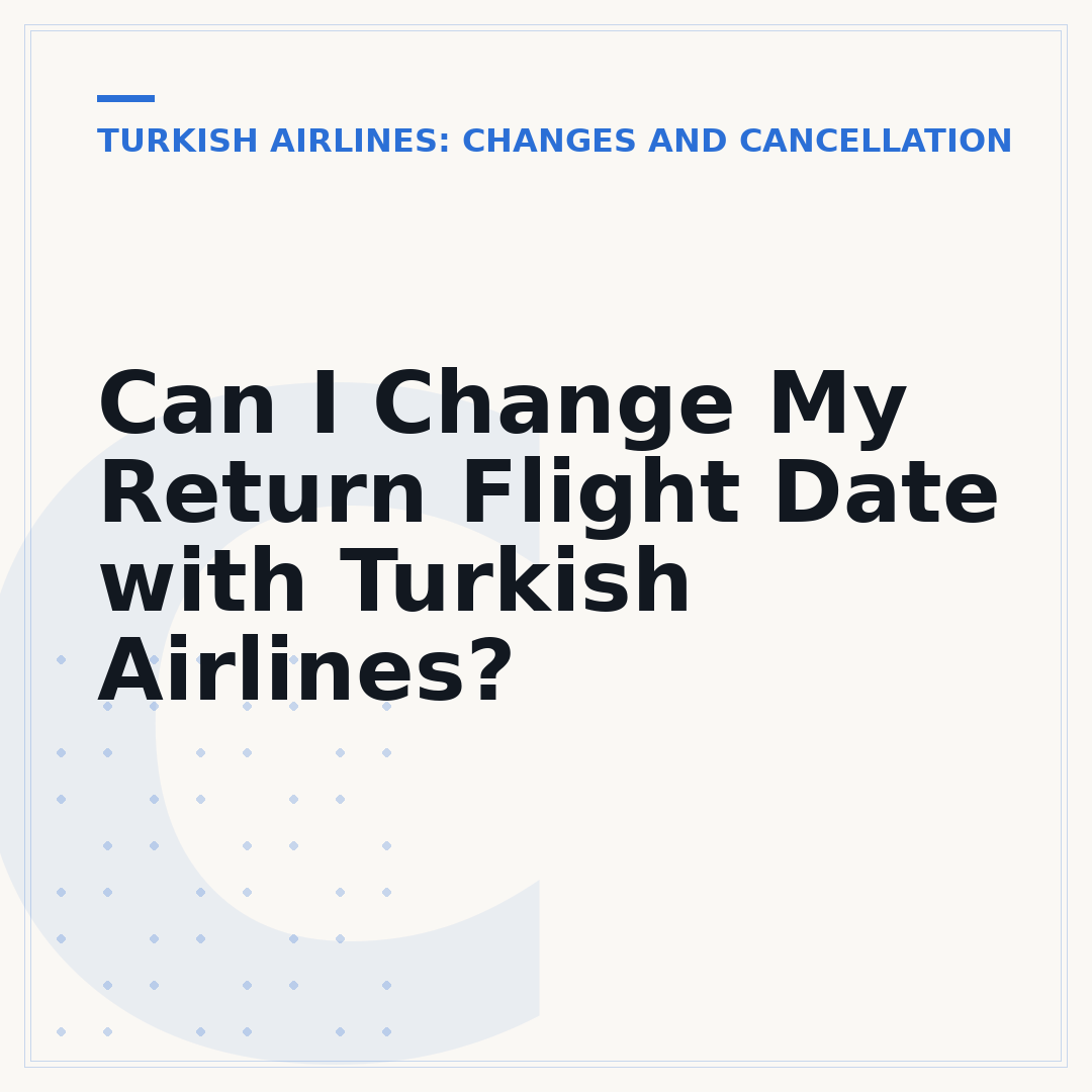 Can I Change My Return Flight Date with Turkish Airlines?