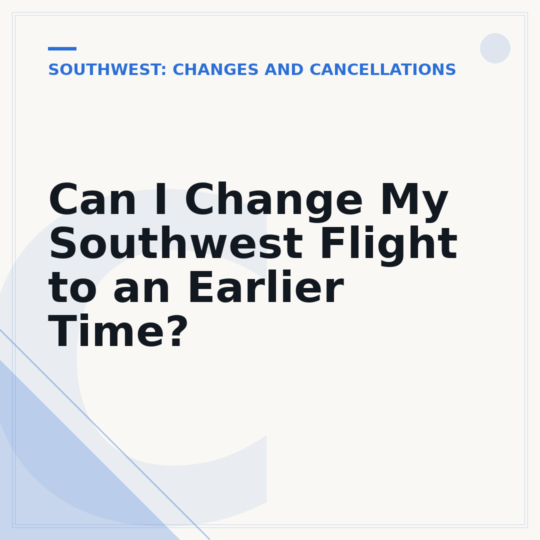 Can I Change My Southwest Flight to an Earlier Time?