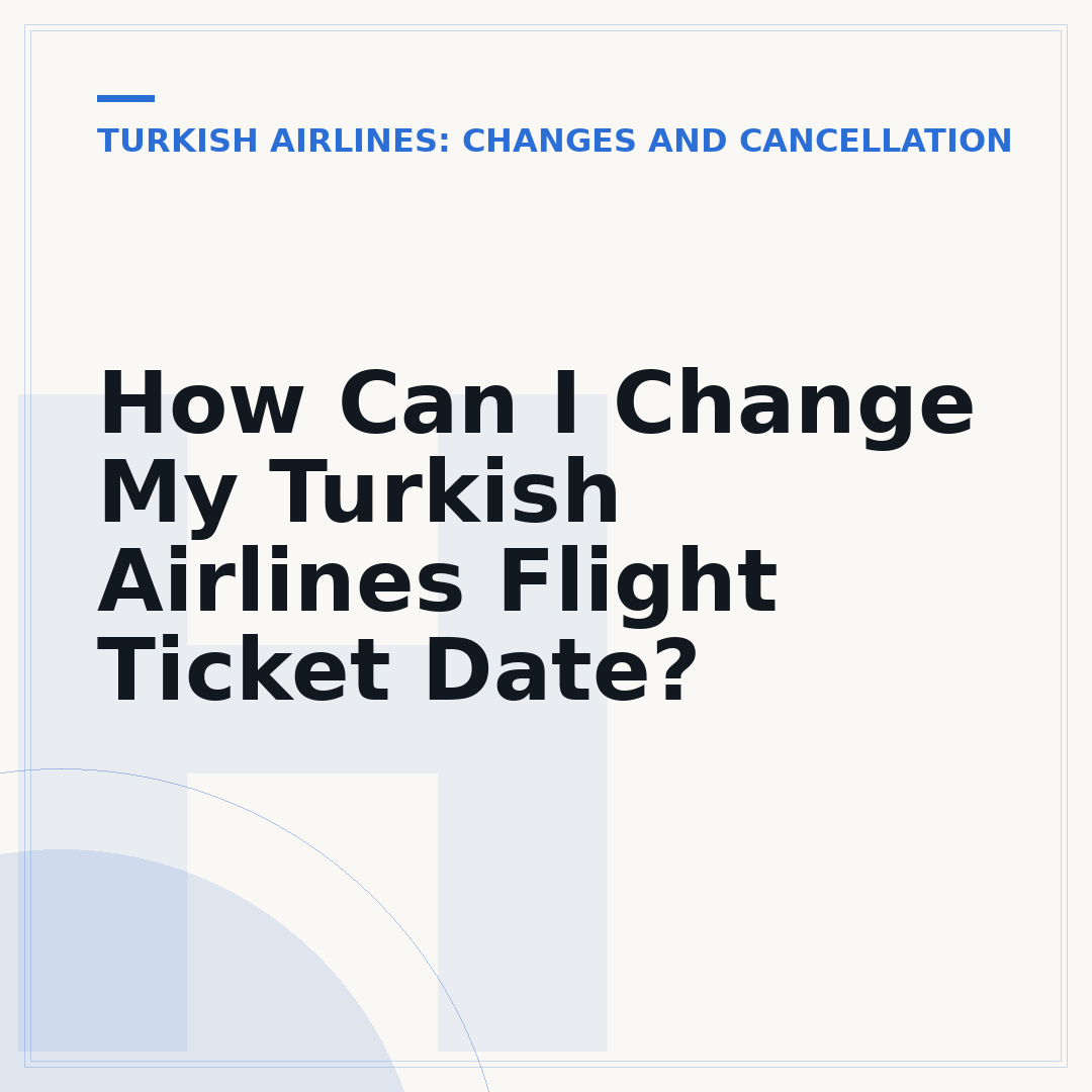 How Can I Change My Turkish Airlines Flight Ticket Date?