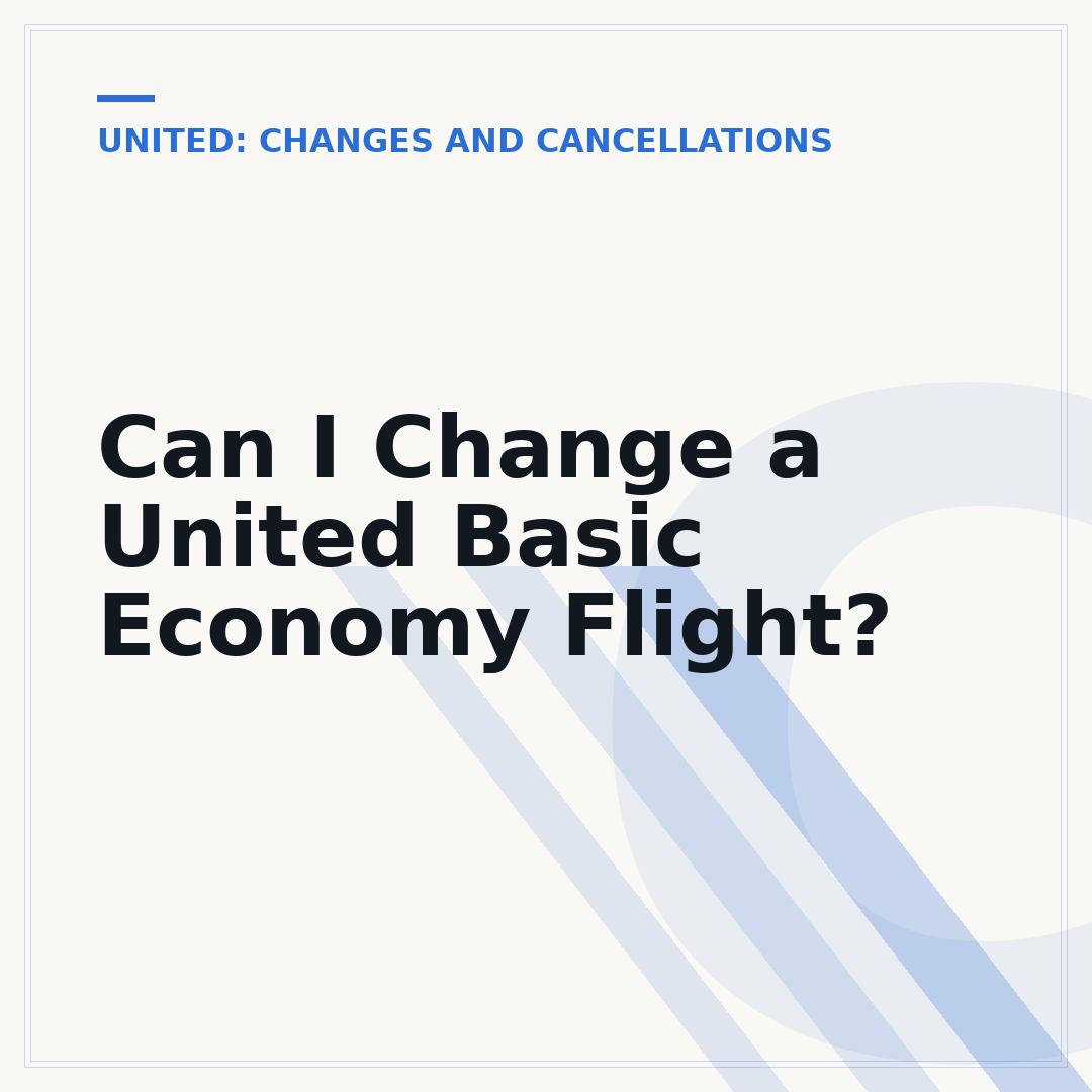 Can I Change a United Basic Economy Flight?