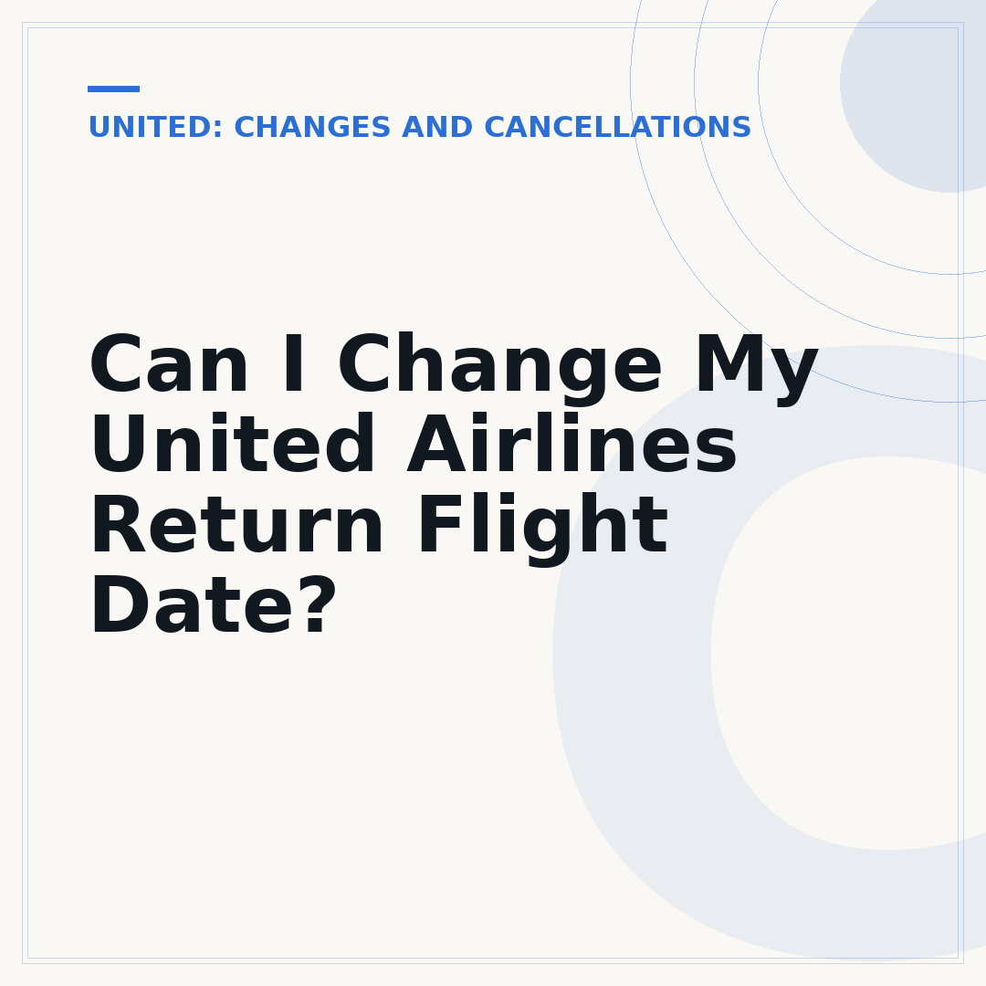 Can I Change My United Airlines Return Flight Date?