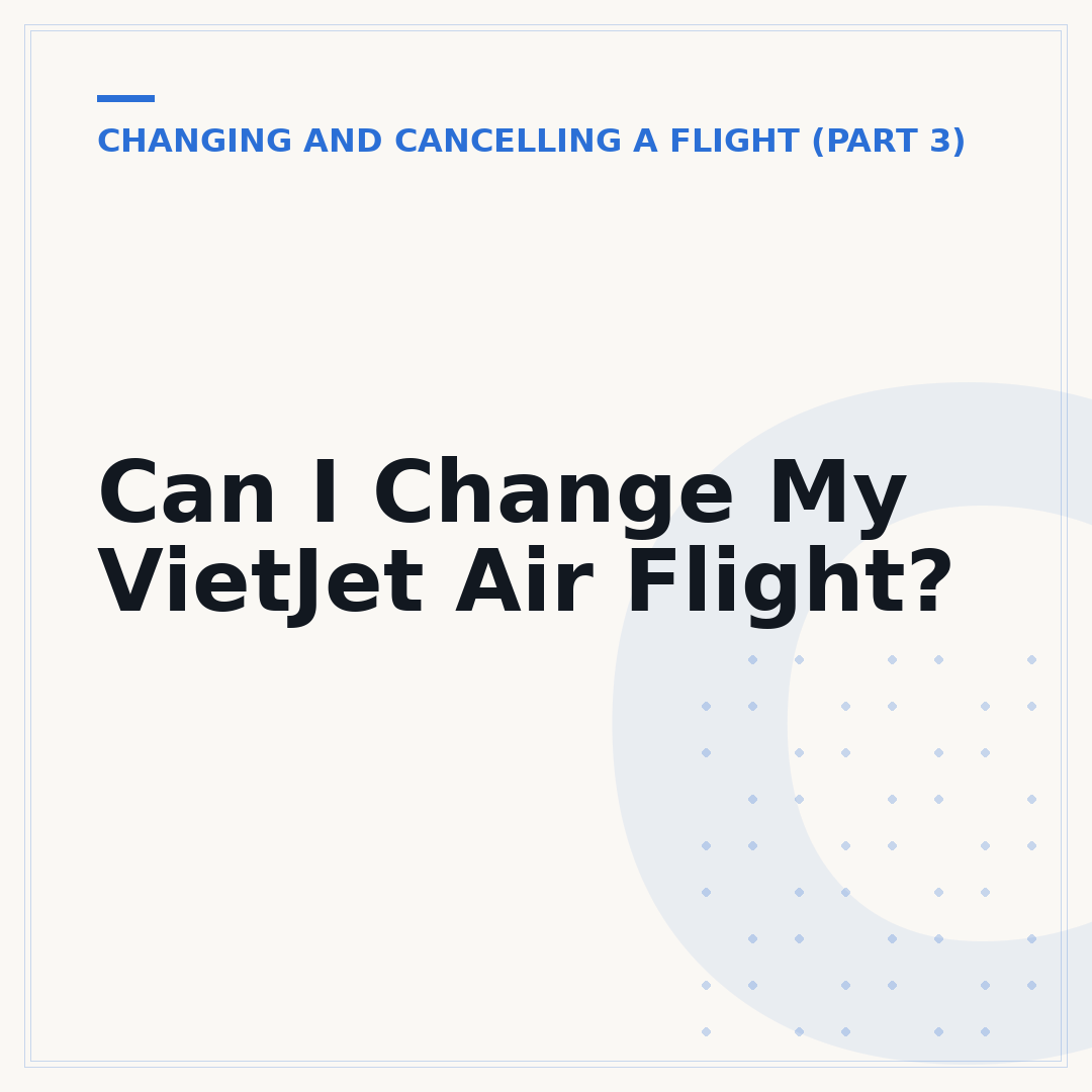 Can I Change My VietJet Air Flight?