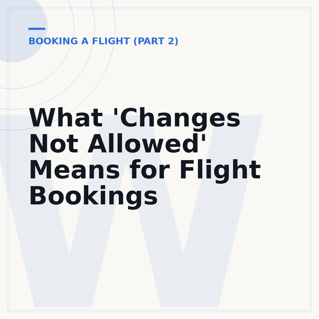 What 'Changes Not Allowed' Means for Flight Bookings