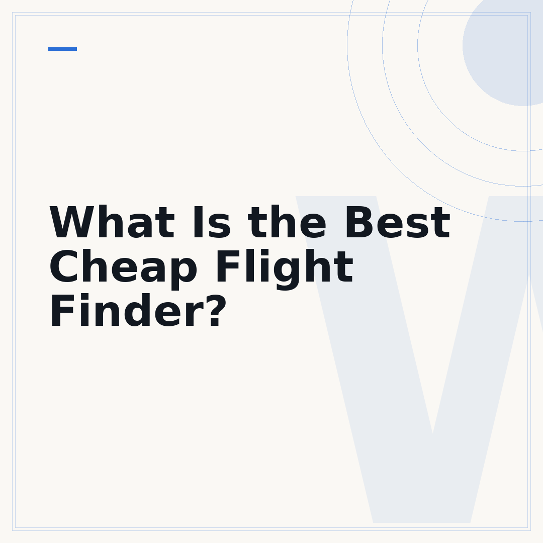 What Is the Best Cheap Flight Finder?