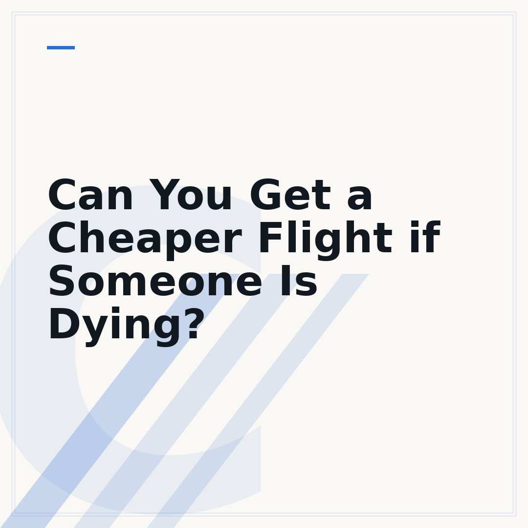 Can You Get a Cheaper Flight if Someone Is Dying?