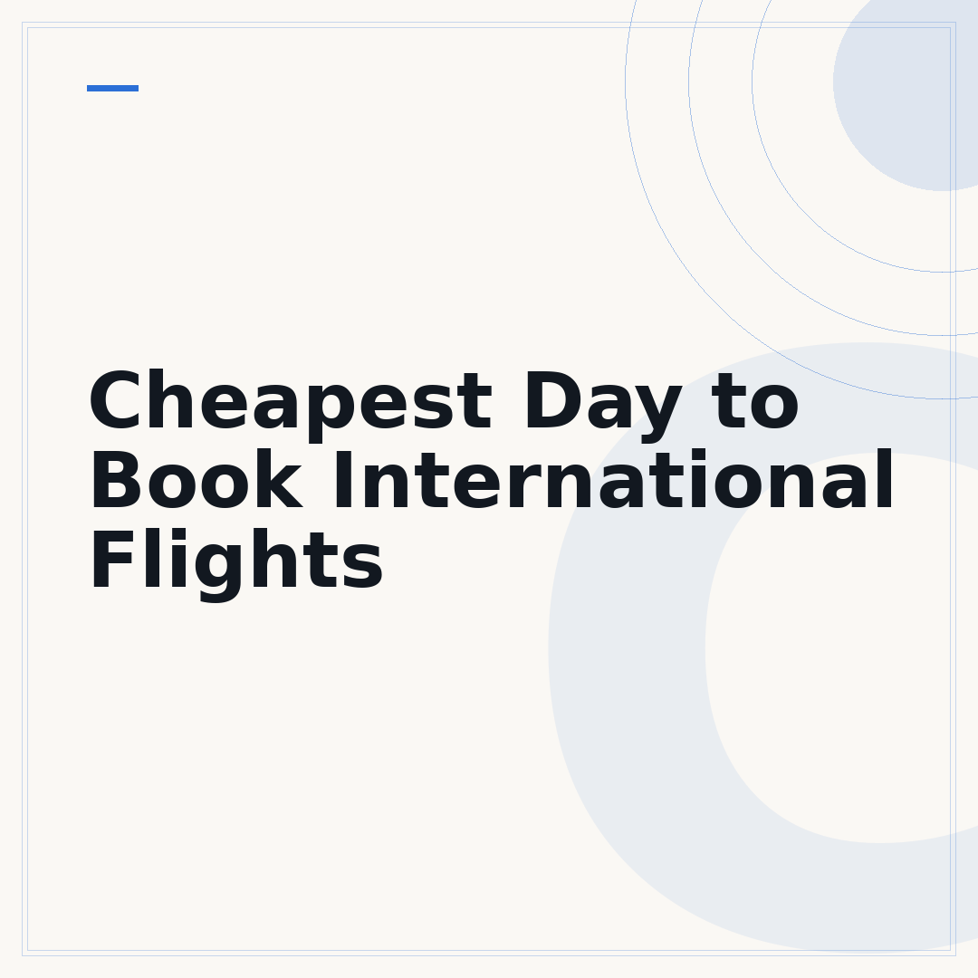 Cheapest Day to Book International Flights
