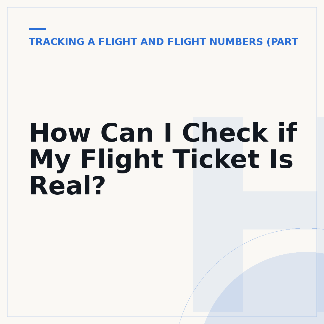 How Can I Check if My Flight Ticket Is Real?