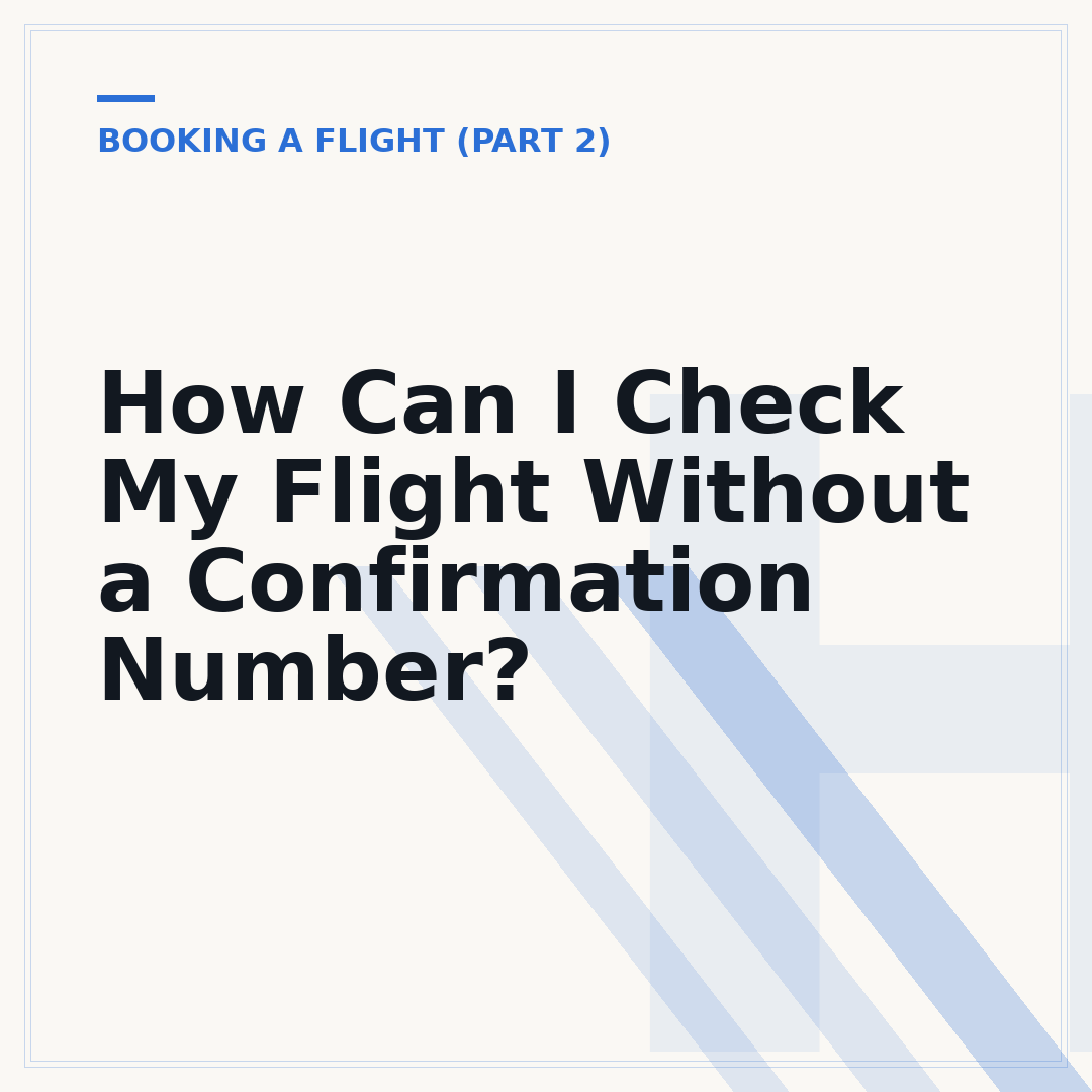 How Can I Check My Flight Without a Confirmation Number?
