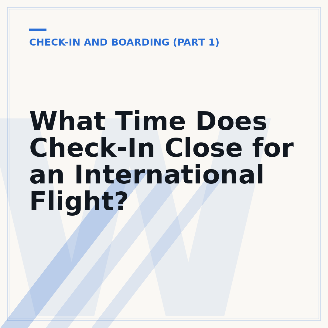 What Time Does Check-In Close for an International Flight?