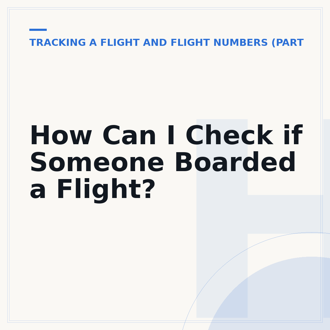 How Can I Check if Someone Boarded a Flight?