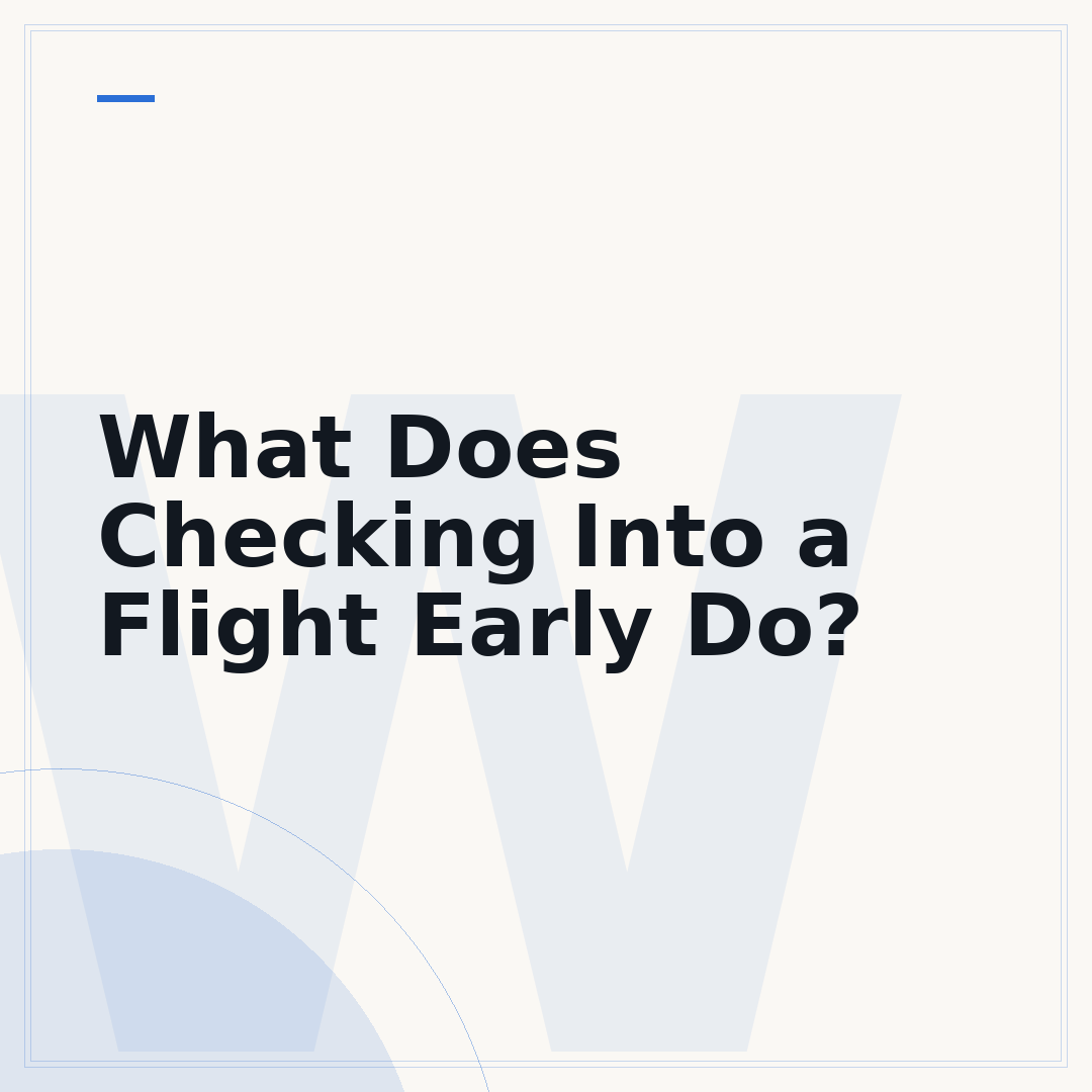 What Does Checking Into a Flight Early Do?