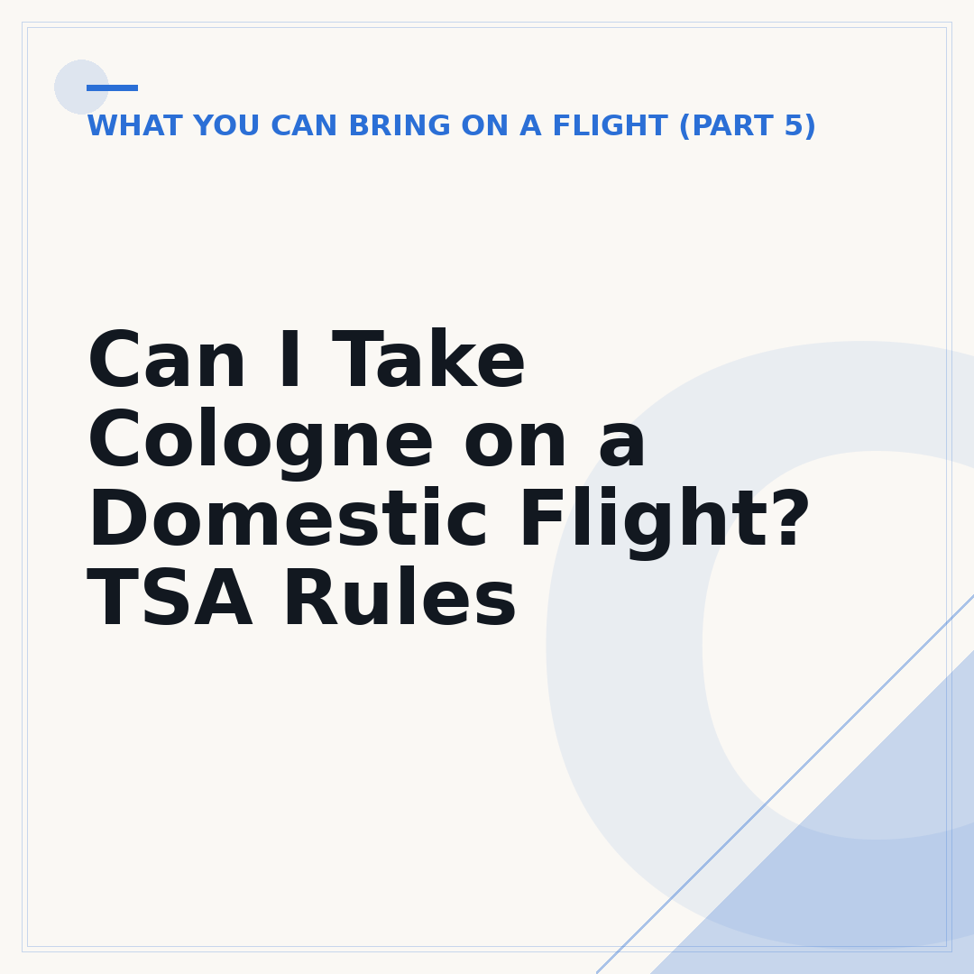 Can I Take Cologne on a Domestic Flight? TSA Rules
