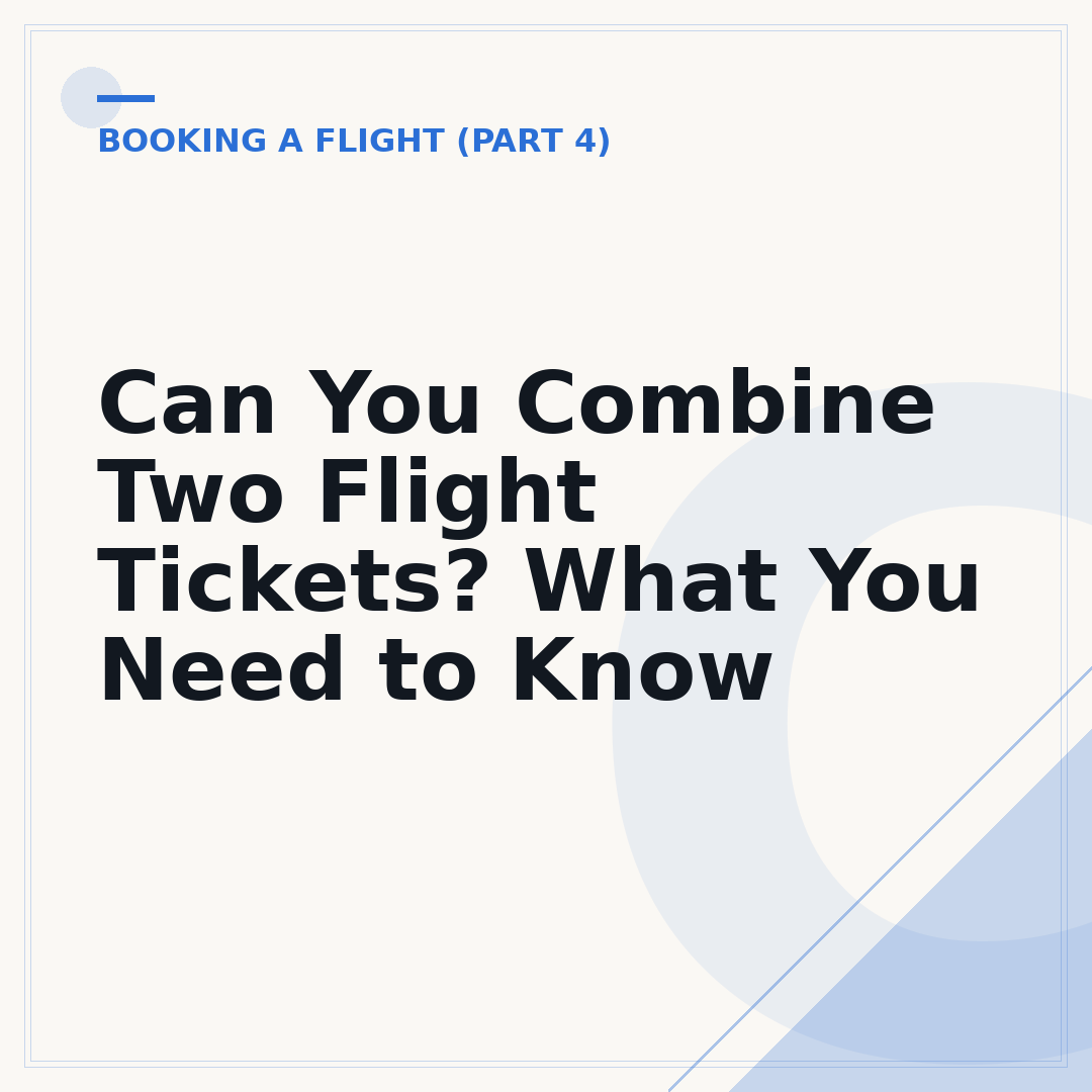 Can You Combine Two Flight Tickets? What You Need to Know
