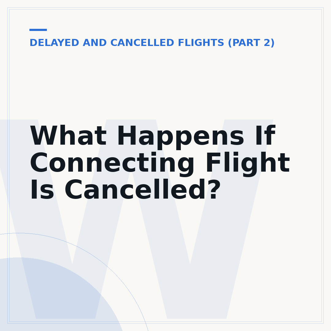 What Happens If Connecting Flight Is Cancelled?