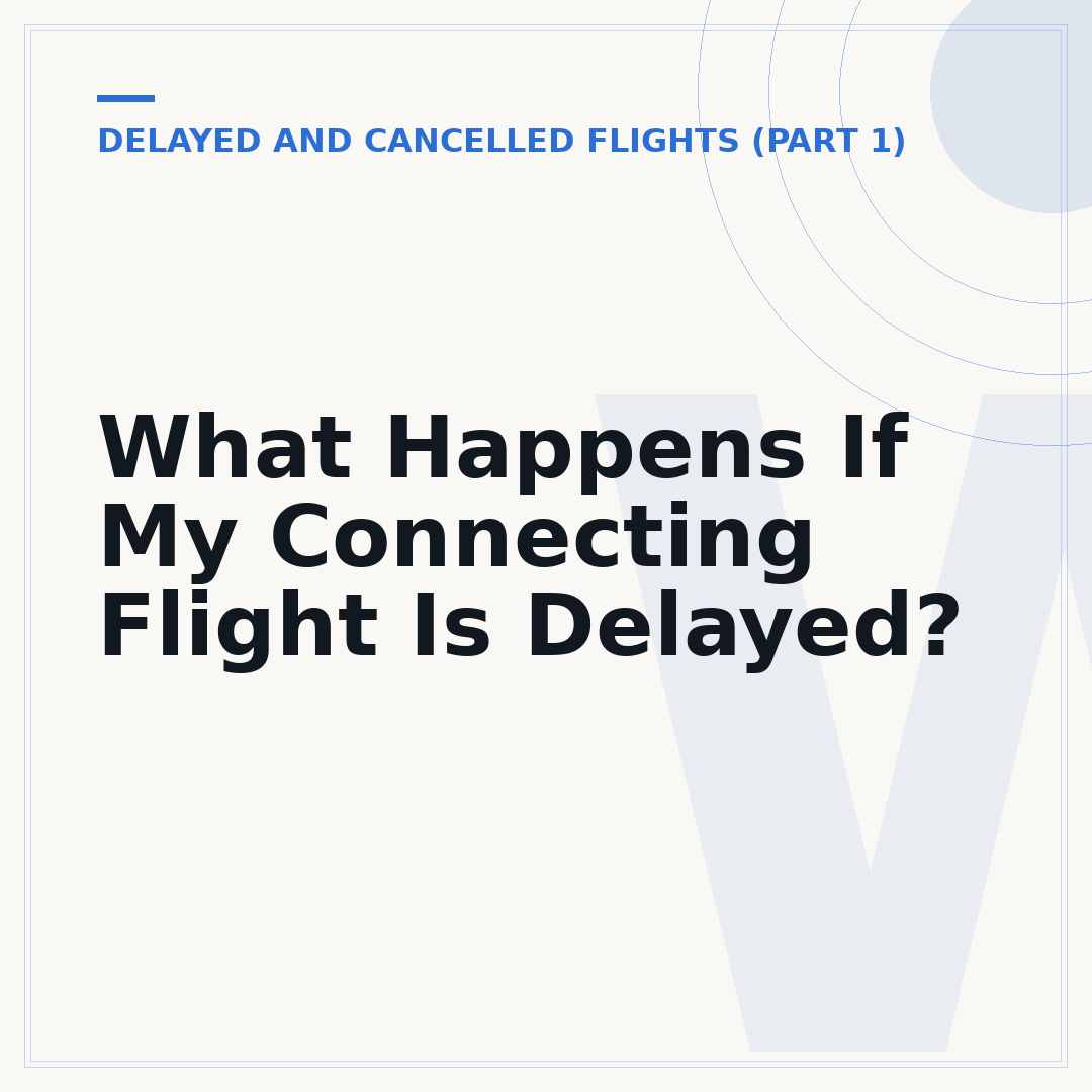 What Happens If My Connecting Flight Is Delayed?