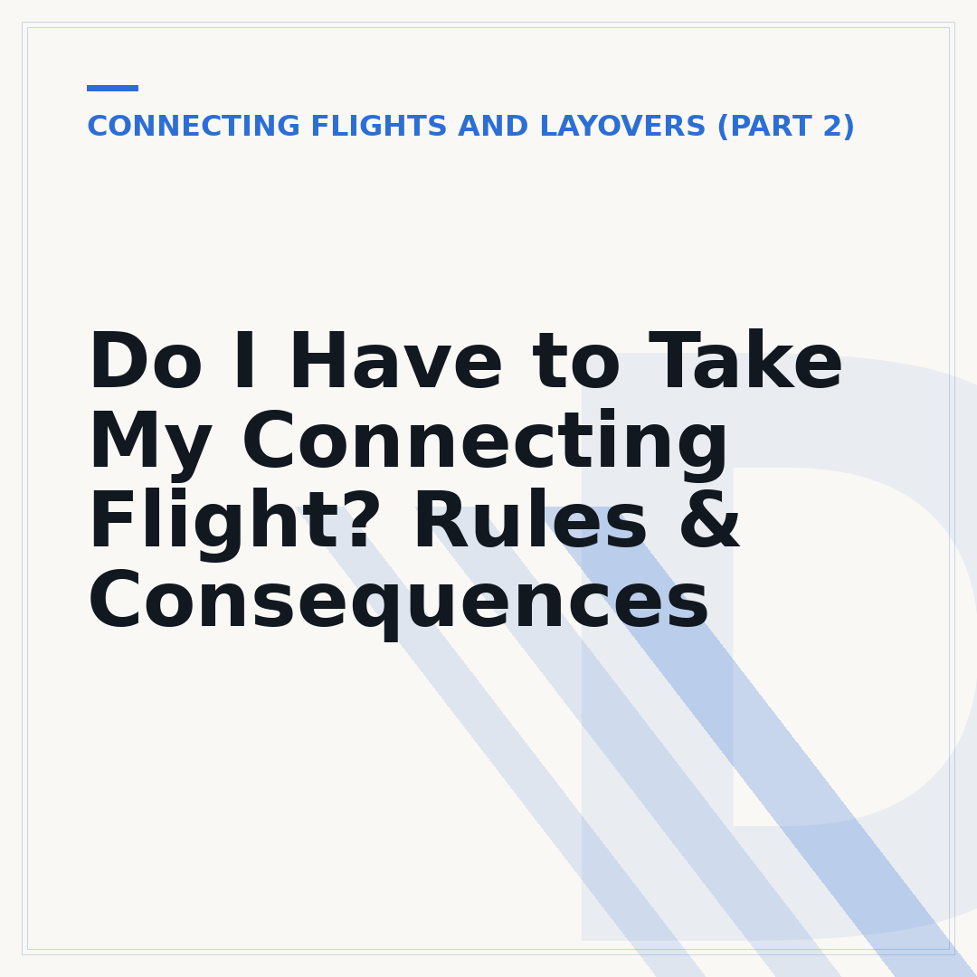 Do I Have to Take My Connecting Flight? Rules & Consequences