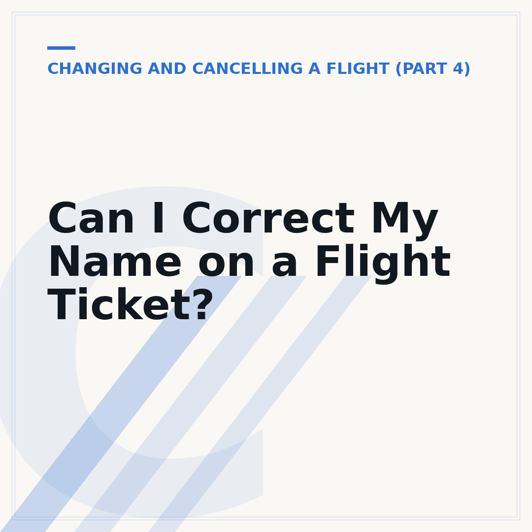 Can I Correct My Name on a Flight Ticket?
