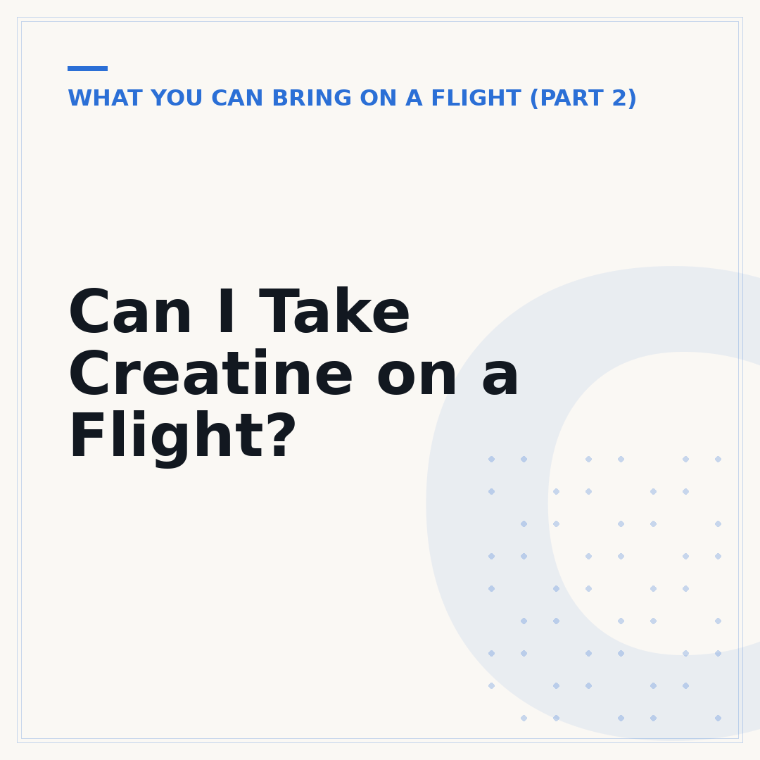 Can I Take Creatine on a Flight?