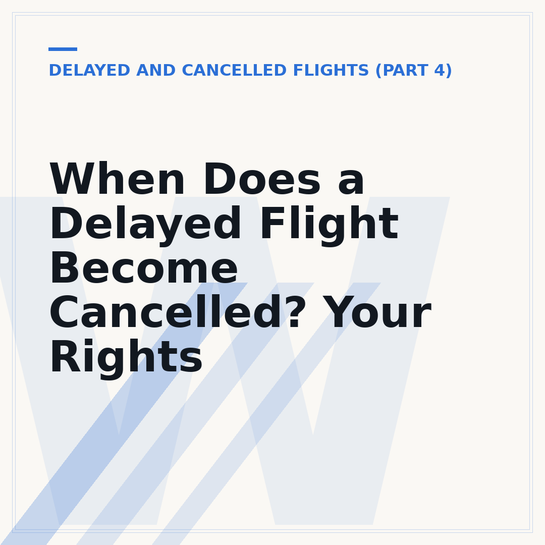 When Does a Delayed Flight Become Cancelled? Your Rights