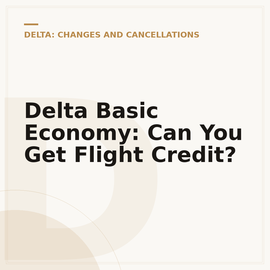Delta Basic Economy: Can You Get Flight Credit?