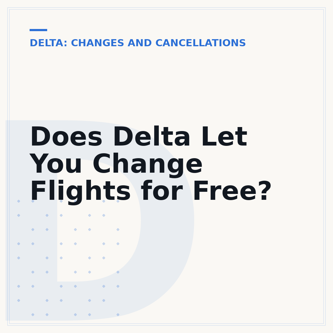 Does Delta Let You Change Flights for Free?