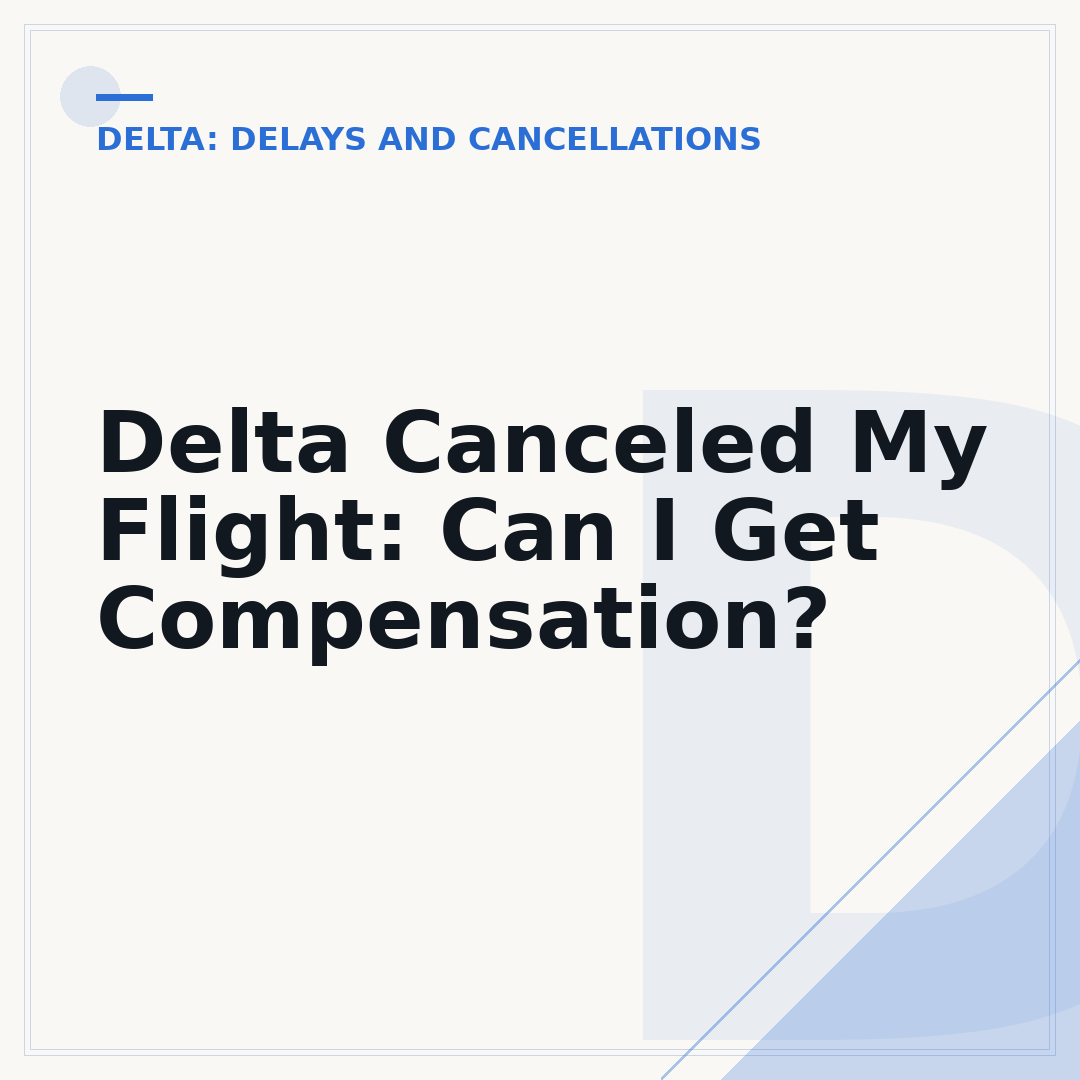 Delta Canceled My Flight: Can I Get Compensation?