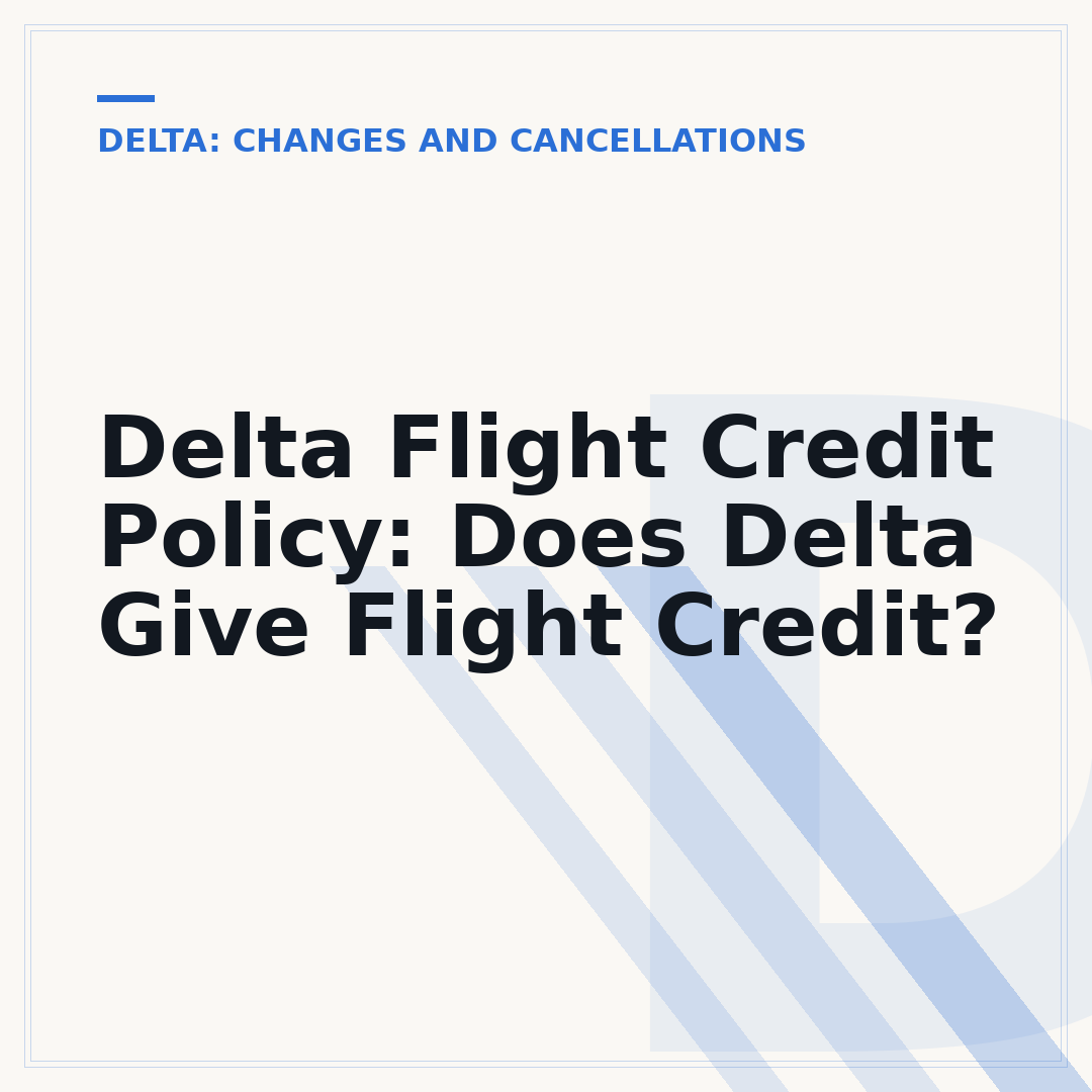 Delta Flight Credit Policy: Does Delta Give Flight Credit?