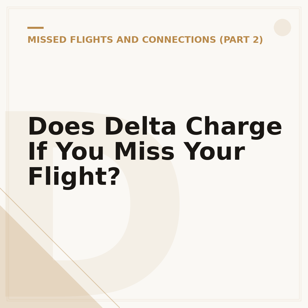 Does Delta Charge If You Miss Your Flight?