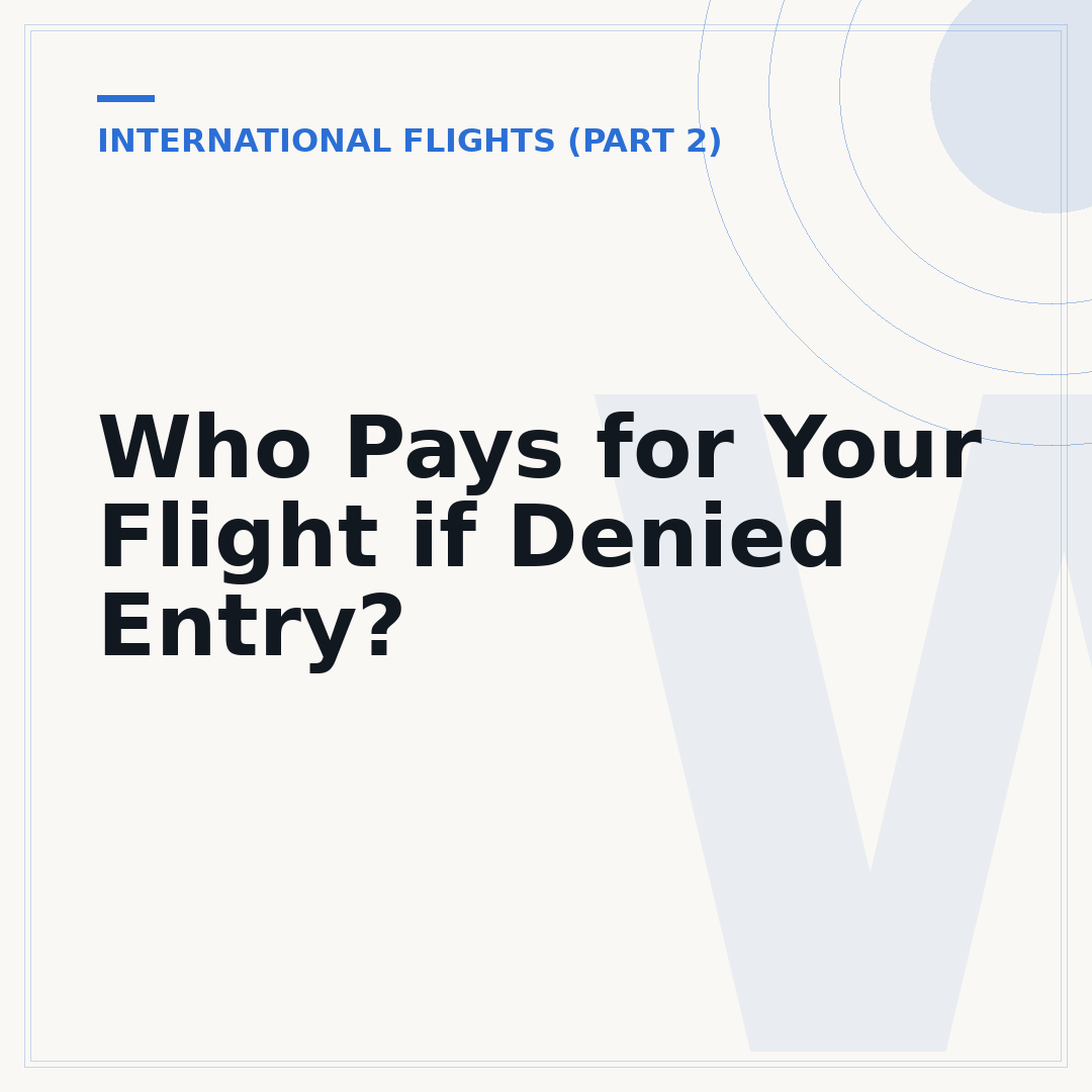 Who Pays for Your Flight if Denied Entry?