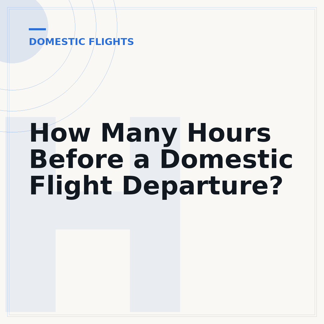How Many Hours Before a Domestic Flight Departure?