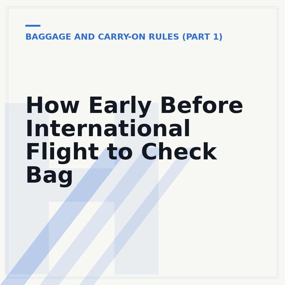 How Early Before International Flight to Check Bag