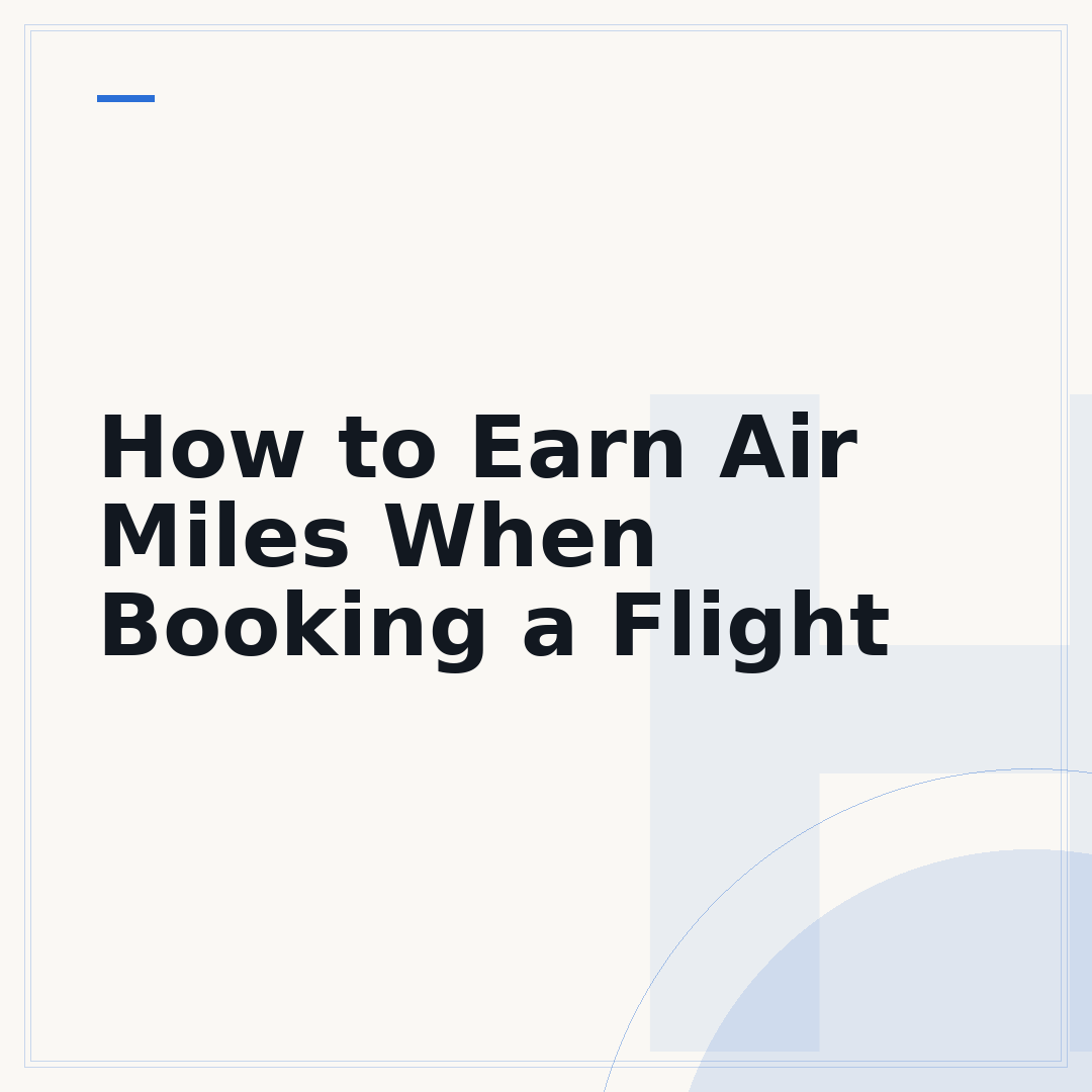 How to Earn Air Miles When Booking a Flight