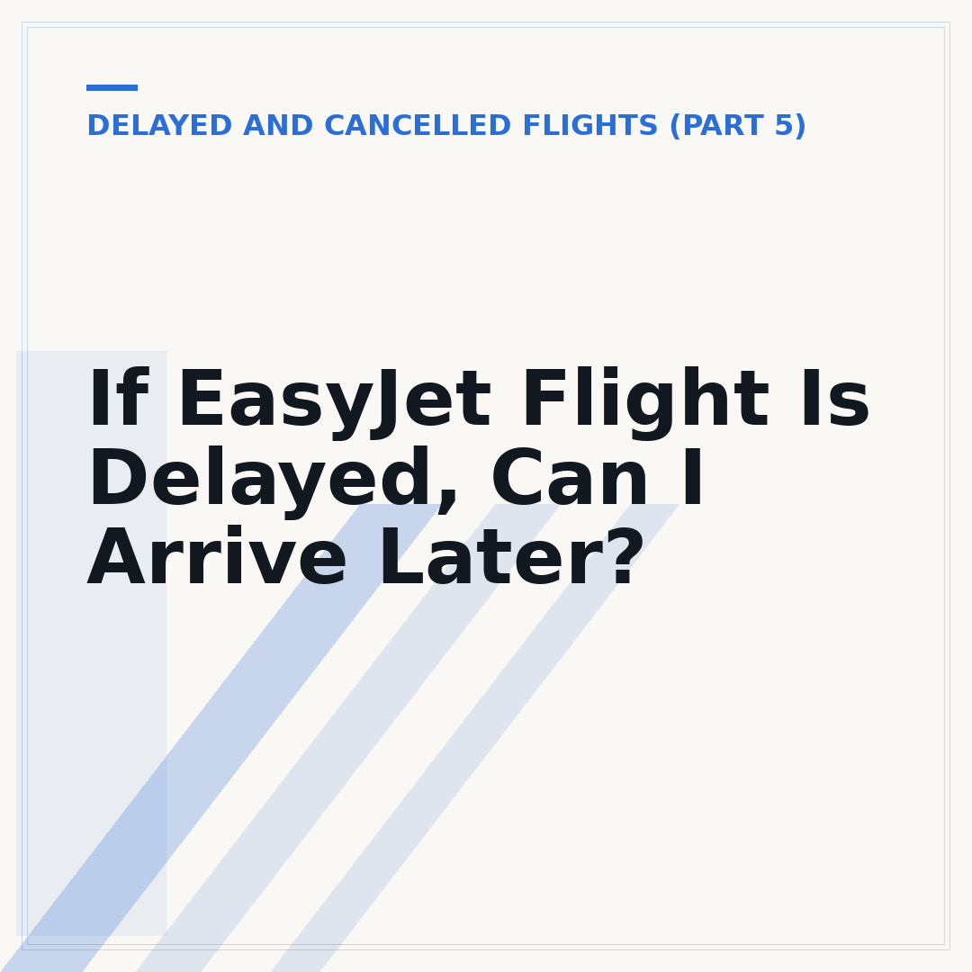 If EasyJet Flight Is Delayed, Can I Arrive Later?