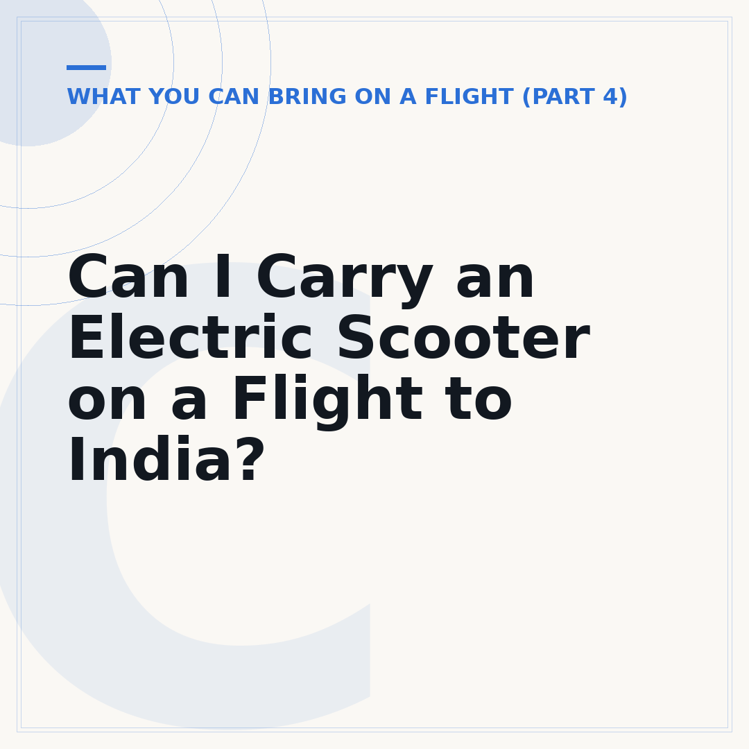 Can I Carry an Electric Scooter on a Flight to India?