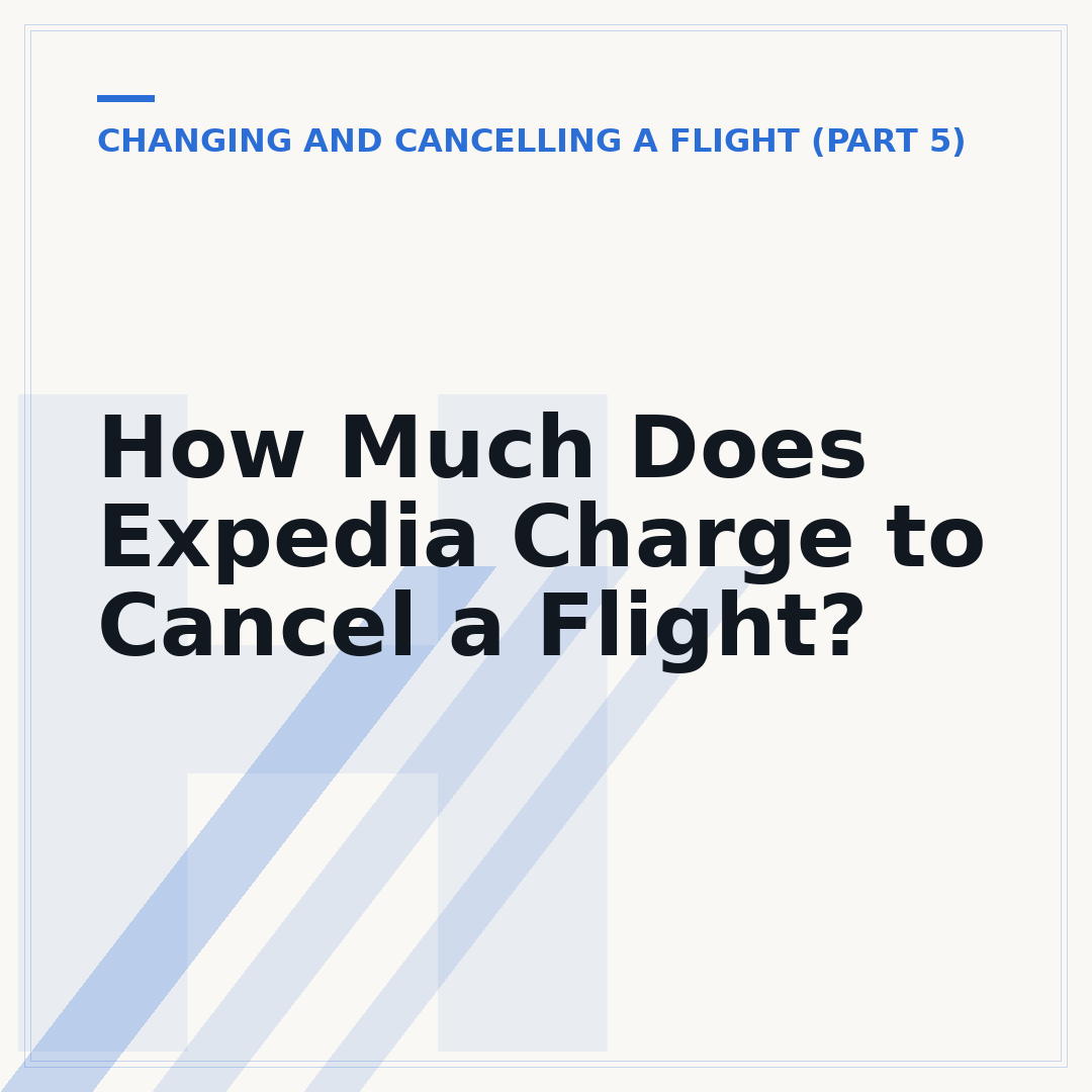 How Much Does Expedia Charge to Cancel a Flight?