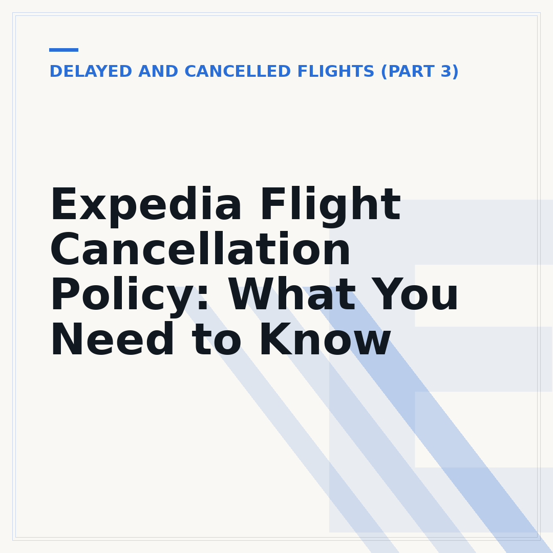 Expedia Flight Cancellation Policy: What You Need to Know