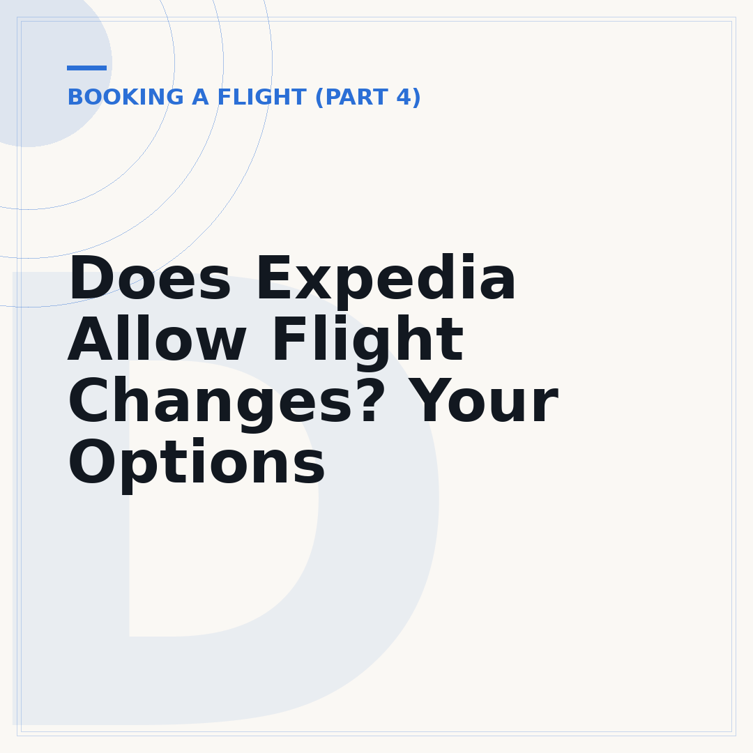 Does Expedia Allow Flight Changes? Your Options