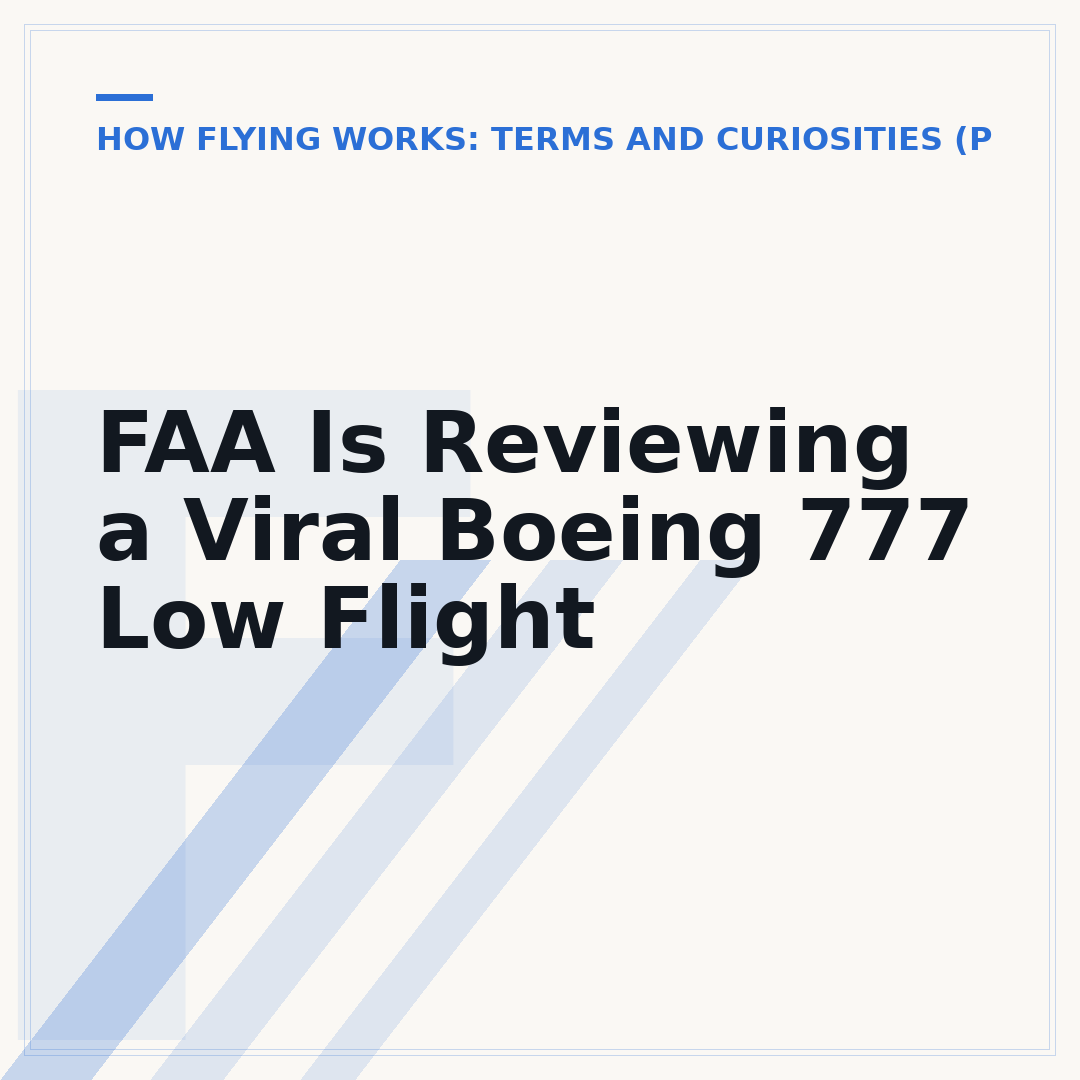 FAA Is Reviewing a Viral Boeing 777 Low Flight