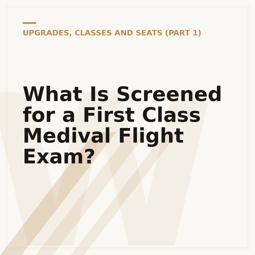 What Is Screened for a First Class Medival Flight Exam?