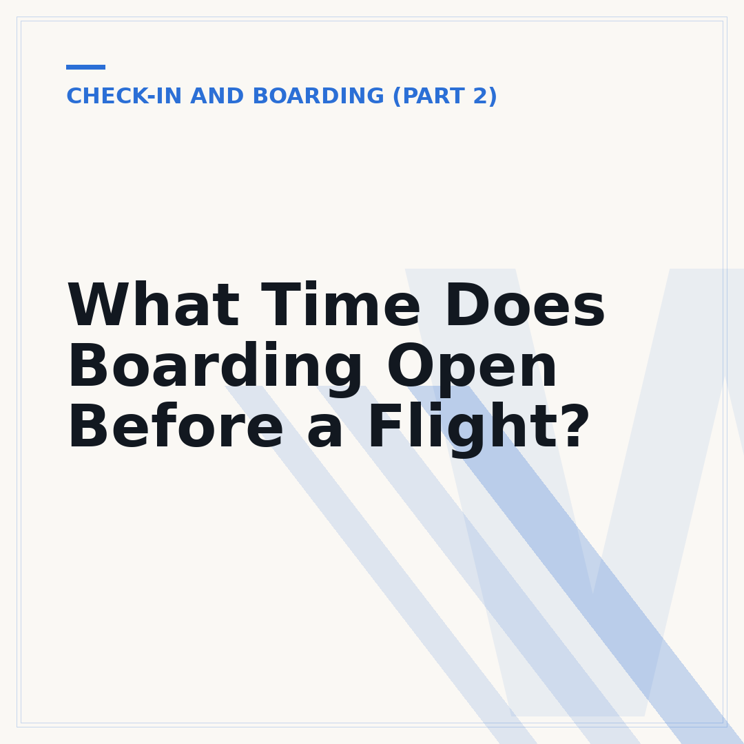 What Time Does Boarding Open Before a Flight?
